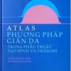 Atlas phương pháp giãn da trong phẫu thuật tạo hình và thẩm mỹ