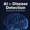 AI in Disease Detection: Advancements and Applications 1st