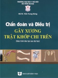 Chẩn Đoán Và Điều trị GÃY XƯƠNG, TRẬT KHỚP CHI TRÊN