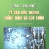 Ứng dụng tế bào gốc trong chỉnh hình và cột sống
