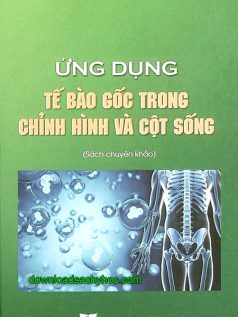 Ứng dụng tế bào gốc trong chỉnh hình và cột sống